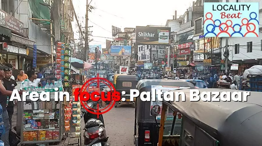 Encroachment, crime & chaos turn Guwahati’s Paltan Bazar into a neglected hub