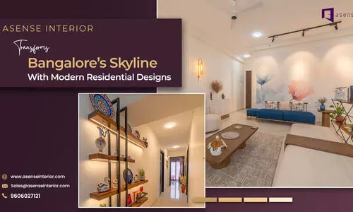 Asense Interior Transforms Bangalore’s Skyline with Modern Residential Designs