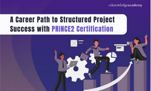 A Career Path to Structured Project Success with PRINCE2 Certification