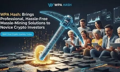 WPA Hash Brings Professional, Hassle-Free Mining Solutions to Novice Crypto Investors