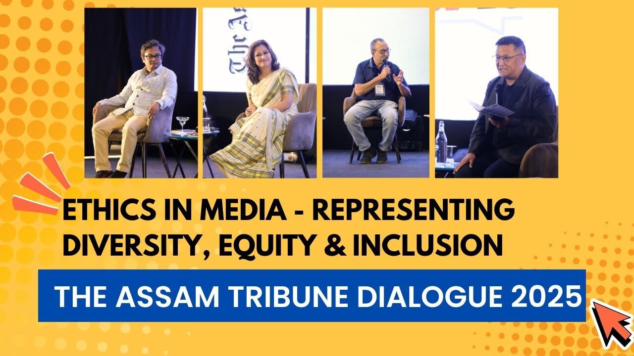 Ethics in Media | Session II | The Assam Tribune Dialogue 2025