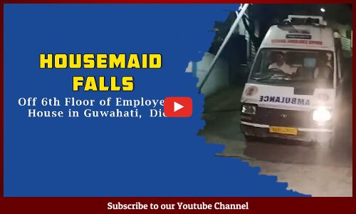 Housemaid Falls Off 6th Floor of Employer’s House in Guwahati, Dies