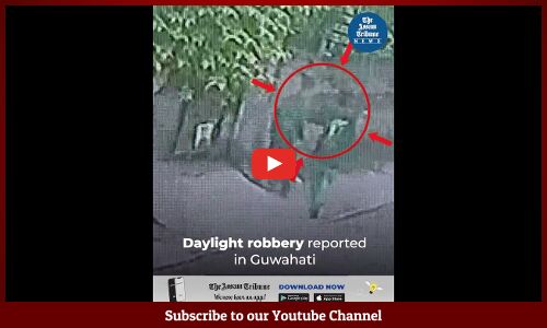 Daylight robbery reported in Guwahati