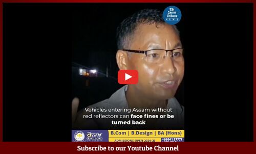 Vehicles entering Assam without red reflectors can face fines or be turned back