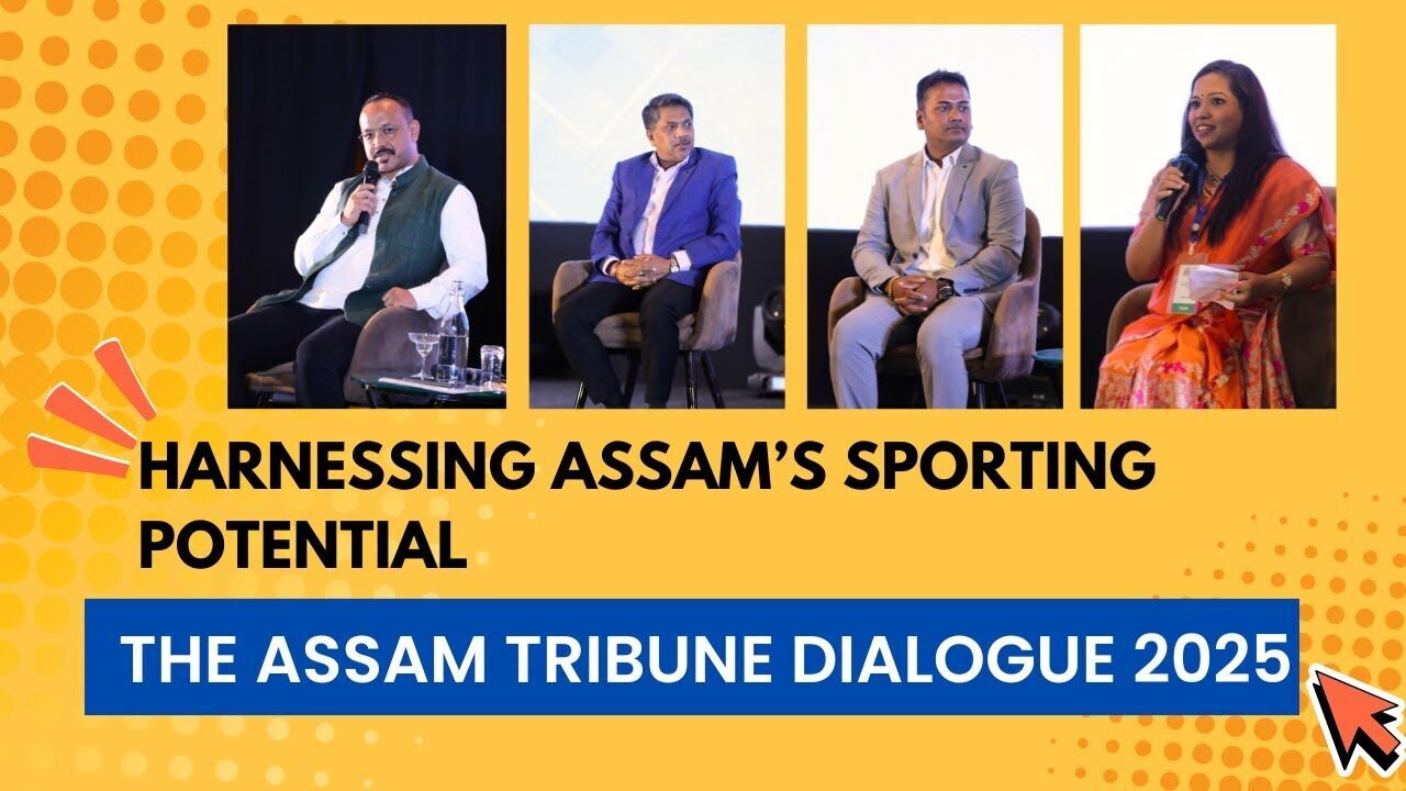 Harnessing Assam’s Sporting Potential | Session III | The Assam Tribune Dialogue 2025