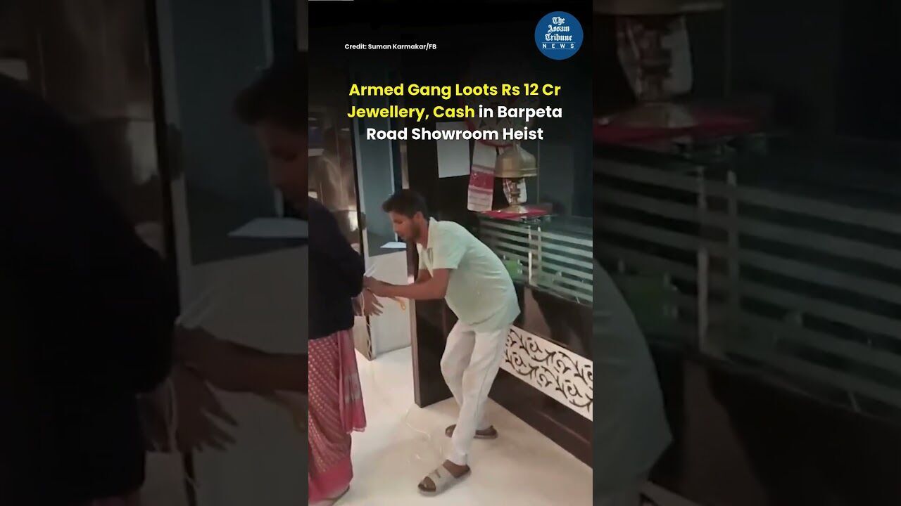 Armed Gang Loots Rs 12 Crore Jewellery, Cash in Barpeta Road Showroom Heist