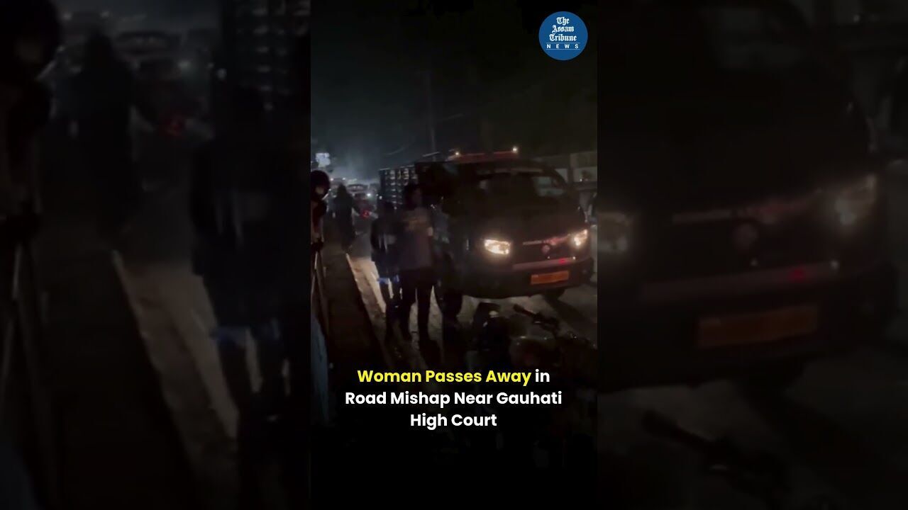 Woman Passes Away in Road Mishap Near Gauhati High Court