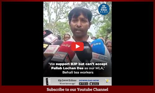 ‘We support BJP but can’t accept Pallab Lochan Das as our MLA,’ Behali tea workers