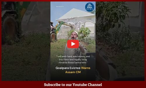 ‘We Will Return, Even If It Takes Crores’, Evictee’s Video Goes Viral During Goalpara Eviction Drive