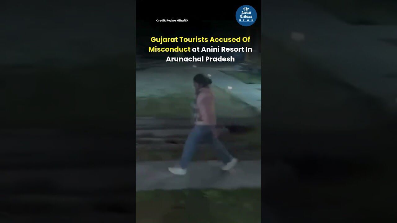 Gujarat Tourists Accused Of Misconduct at Anini Resort In Arunachal Pradesh