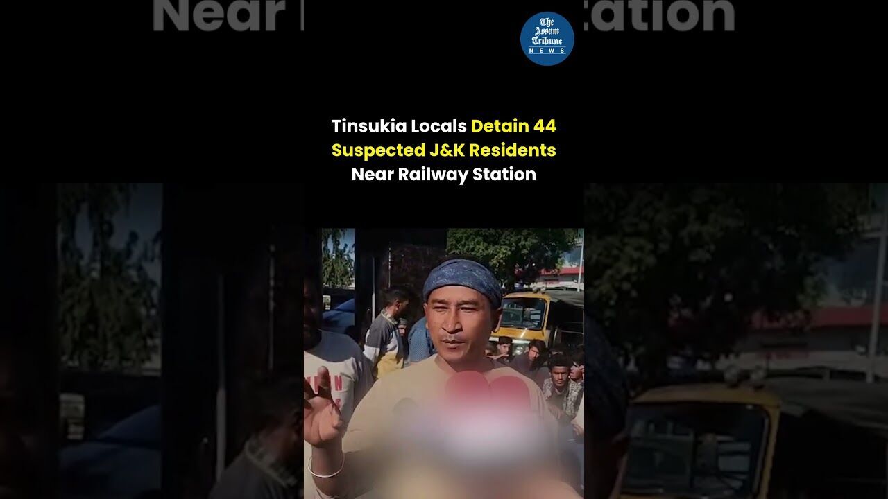 Tinsukia Locals Detain 44 Suspected J&K Residents Near Railway Station