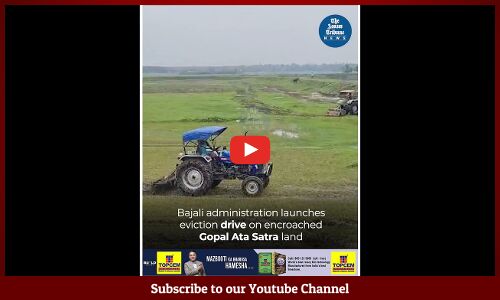 Bajali administration launches eviction drive on encroached Gopal Ata Satra land