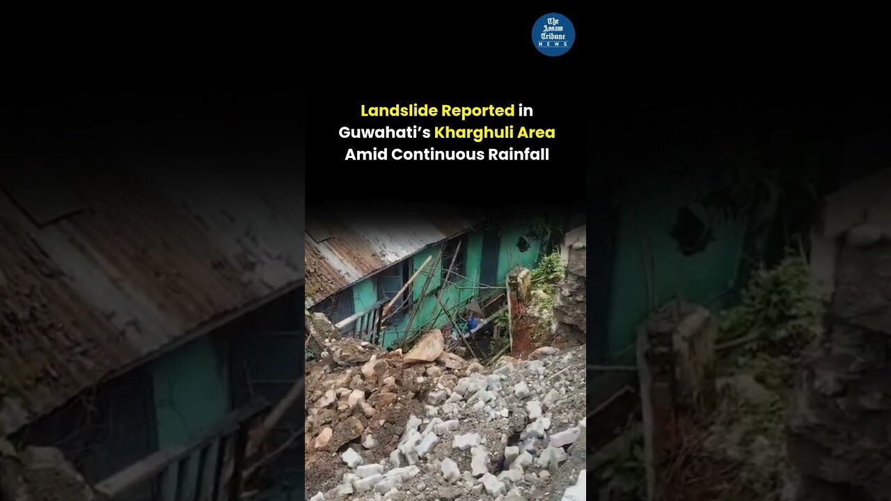 Landslide Reported in Guwahati’s Kharghuli Amid Continuous Rainfall