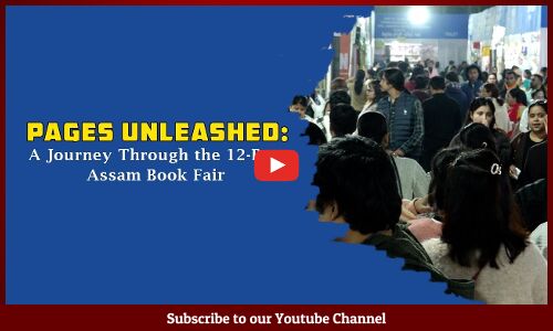Video Report | Pages Unleashed: A Journey Through the 12-Day Assam Book Fair